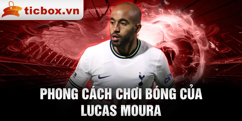 Phong cách chơi bóng của Lucas Moura