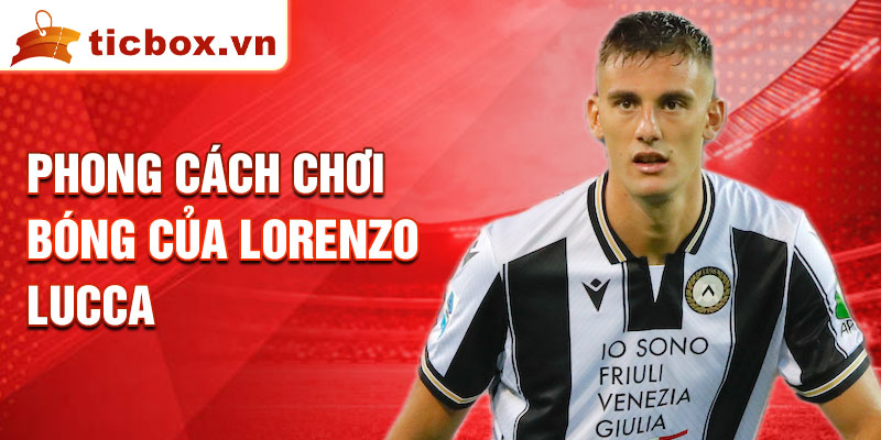 Phong cách chơi bóng của Lorenzo Lucca