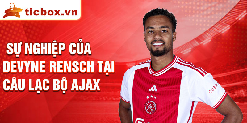 Sự nghiệp của Devyne Rensch tại câu lạc bộ Ajax